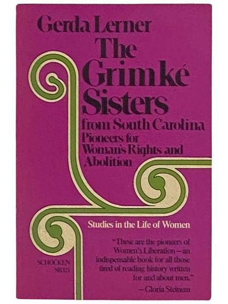 The Grimke Sisters from South Carolina: Pioneers for Woman's Rights and Abolition (Studies in the Life of Women) (Schocken SB321)