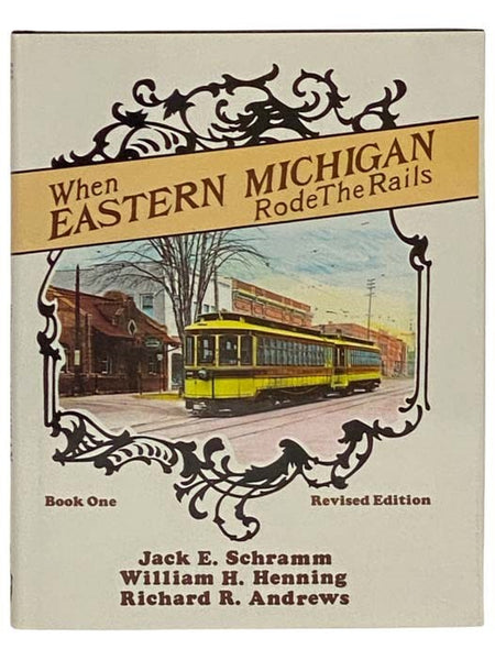 When Eastern Michigan Rode the Rails, Book One(Revised Edition)