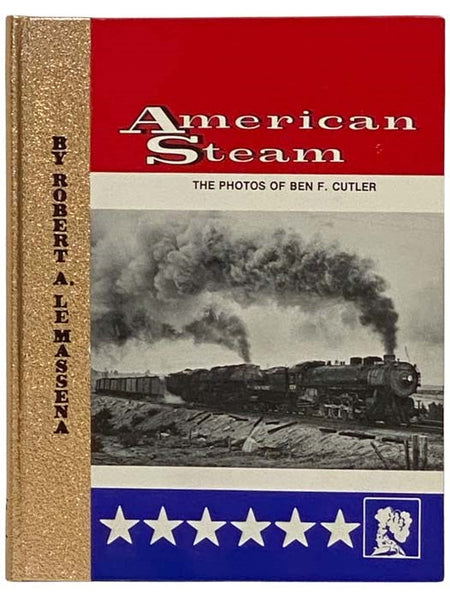 American Steam, Volume 1: The Photos of Ben F. Cutler