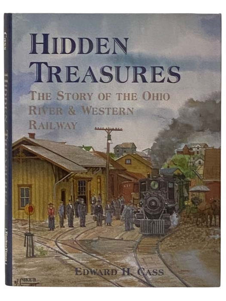 Hidden Treasures: The Story of the Ohio River & Western Railway