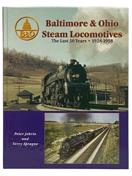 Baltimore & Ohio Steam Locomotives: The Last 30 Years, 1928-1958