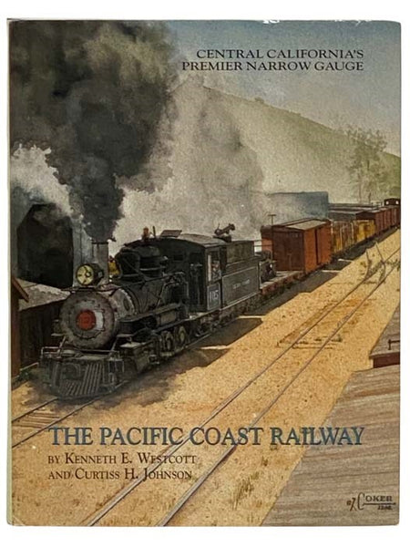 The Pacific Coast Railway: Central California's Premier Narrow Gauge