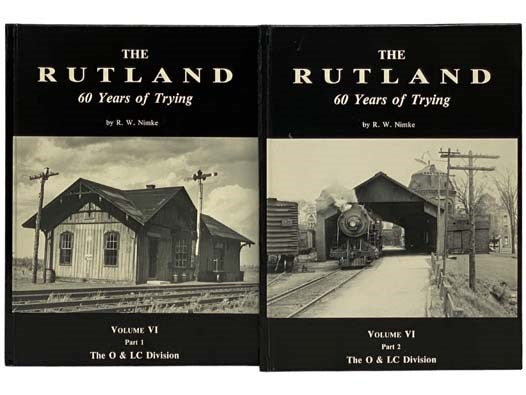 The Rutland, 60 Years of Trying (The O & LC Division, in Two Volumes: Volume VI [6], Part 1; Volume VI, Part 2