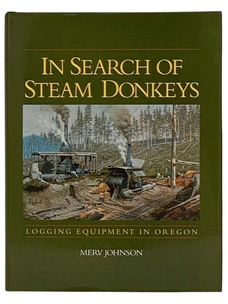 In Search of Steam Donkeys: Logging Equipment in Oregon