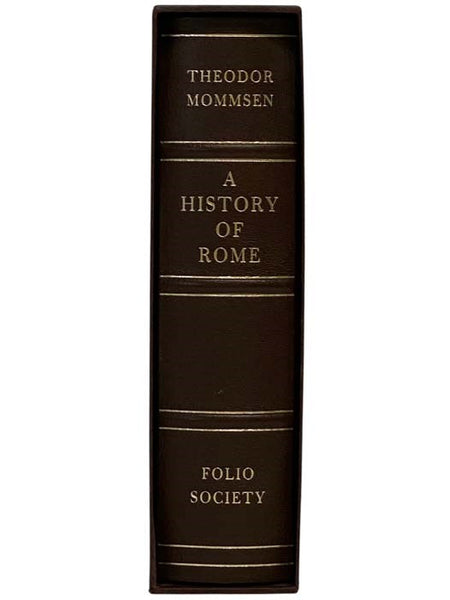 The History of Rome from the Foundation of the City to the Sole Rule of Julius Caesar