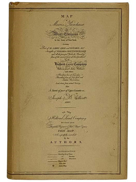 Pioneer History of the Holland Purchase of Western New York, Embracing Some Account of the Ancient Remains; A Brief History of Our Immediate Predecessors, the Confederated Iroquois, Their System of Government, Wars, Etc. - A Synopsis of Colonial History: