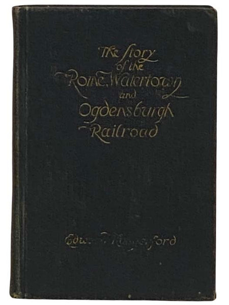 The Story of the Rome, Watertown and Ogdensburgh Railroad