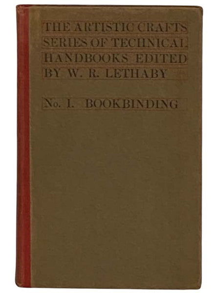 Bookbinding, and the Care of Books: A Handbook for Amateurs, Bookbinders and Librarians