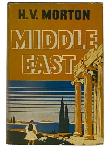 Middle East: A Record of Travel in the Countries of Egypt, Palestine, Iraq, Turkey, and Greece