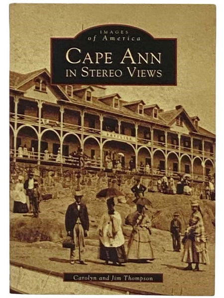 Cape Ann in Stereo Views (Images of America)