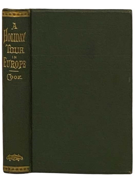 A Holiday Tour in Europe: Described in a Series of Letters Written for The Public Ledger During the Summer and Autumn of 1878