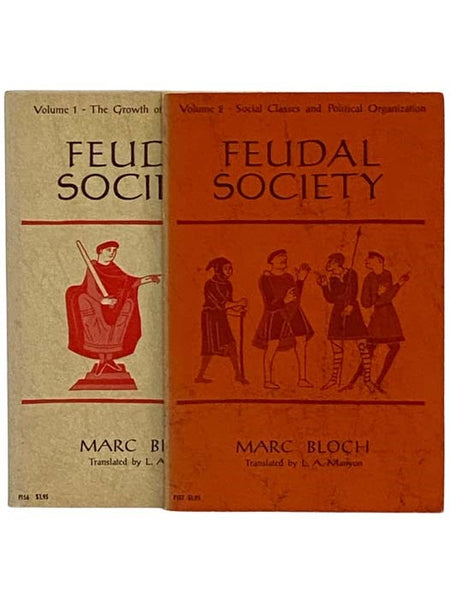 Feudal Society, in Two Volumes: Volume 1. The Growth of Ties of Dependence; Volume 2. Social Classes and Political Organization