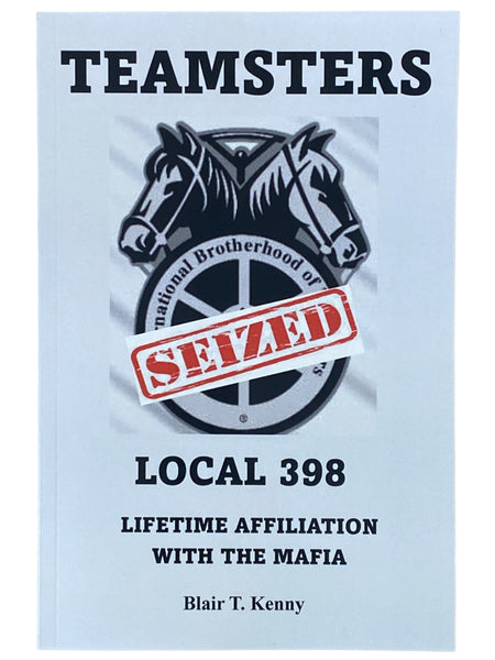 Teamsters Local 398: Lifetime Affiliation with the Mafia [Rochester, New York]