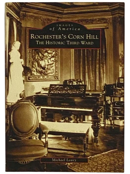 Rochester's Corn Hill: The Historic Third Ward (Images of America) [New York]