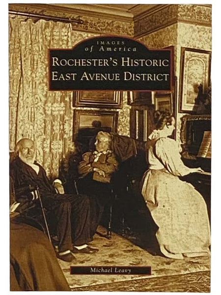 Rochester's Historic East Avenue District (Images of America) (New York)