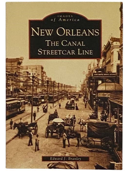 New Orleans: The Canal Streetcar Line (Images of America) (Louisiana)
