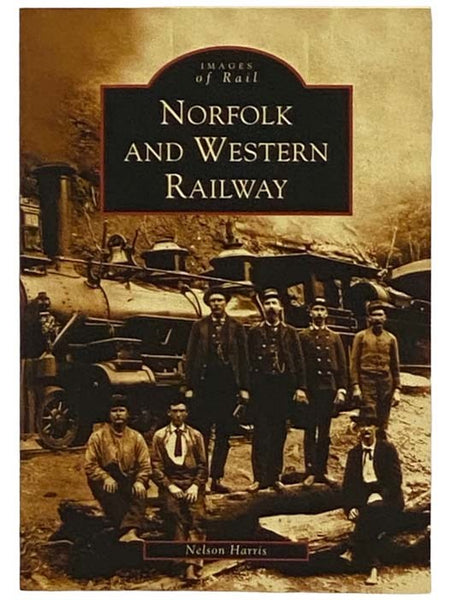 Norfolk and Western Railroad (Images of Rail)