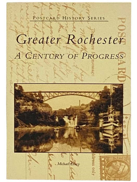 Greater Rochester: A Century of Progress (Postcard History Series)
