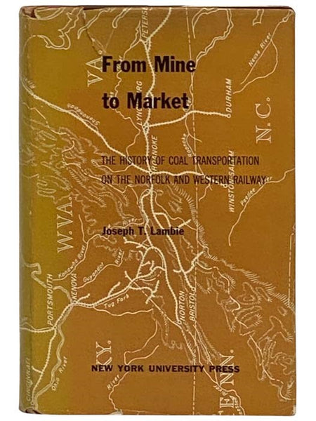 From Mine to Market: The History of Coal Transportation on the Norfolk and Western Railway (Business History Series)