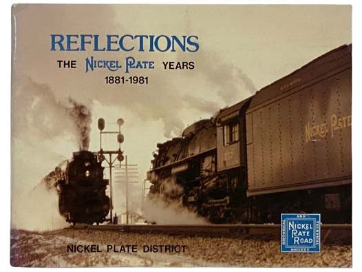 Reflections: The Nickel Plate Years, 1881-1981