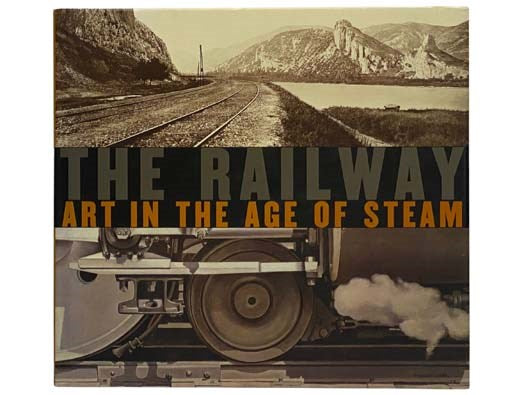 The Railway: Art in the Age of Steam