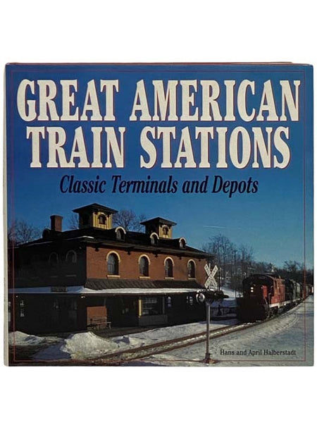 Great American Train Stations: Classic Terminals and Depots