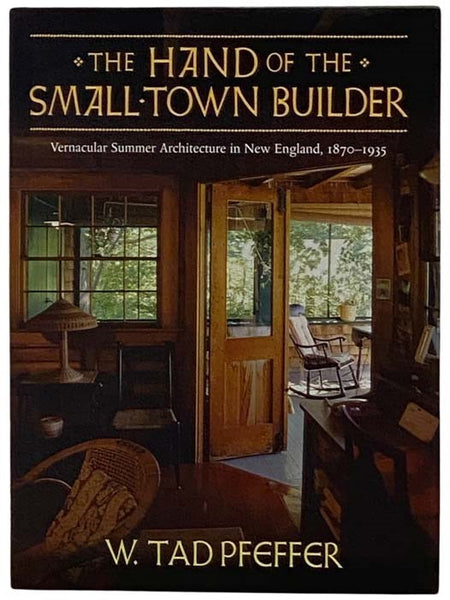 The Hand of the Small Town Builder: Vernacular Summer Architecture in New England, 1870-1935