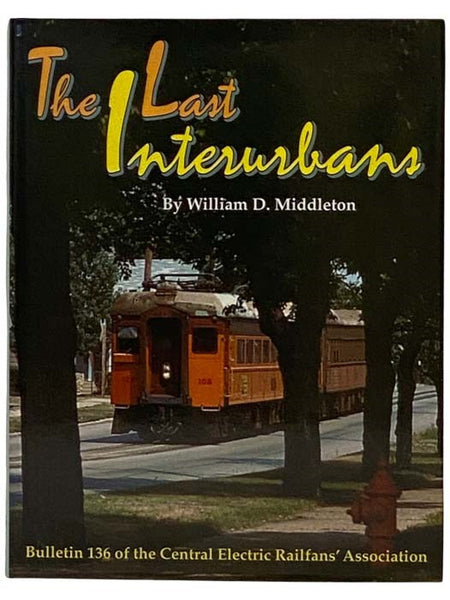 The Last Interurbans (Bulletin 136 of the Central Electric Railfans' Association