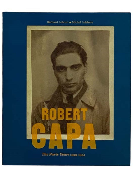 Robert Capa: The Paris Years, 1933-1954