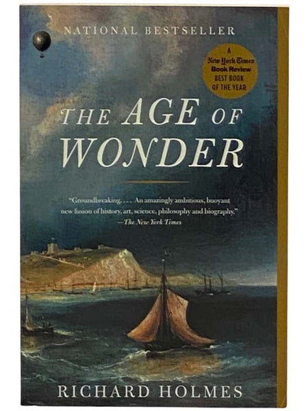 The Age of Wonder: How the Romantic Generation Discovered the Beauty and Terror of Science