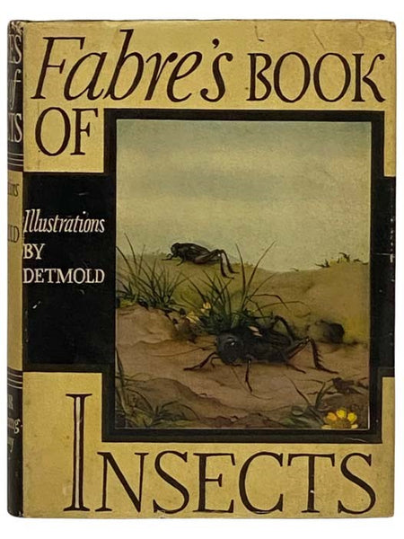 Fabre's Book of Insects: Retold from Alexander Teixeira de Mattos' Translation of Fabre's 'Souvenirs Entomologiques'