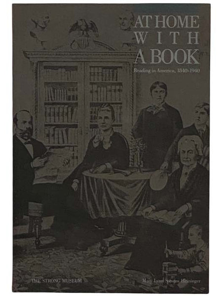 At Home with a Book: Reading in America, 1840-1940