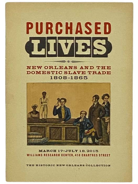 Purchased Lives: New Orleans and the Domestic Slave Trade, 1808-1865
