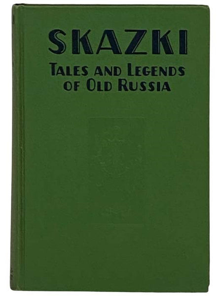 Skazki: Tales and Legends of Old Russia