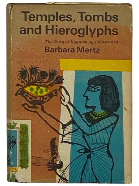 Temples, Tombs and Hieroglyphs: The Story of Egyptology