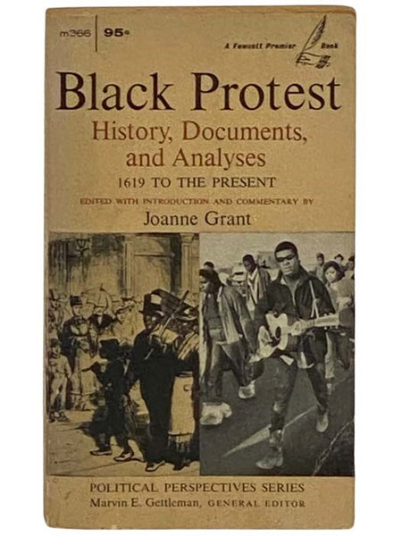 Black Protest: History, Documents, and Analyses, 1619 to the Present (Political Perspectives Series) (m366)