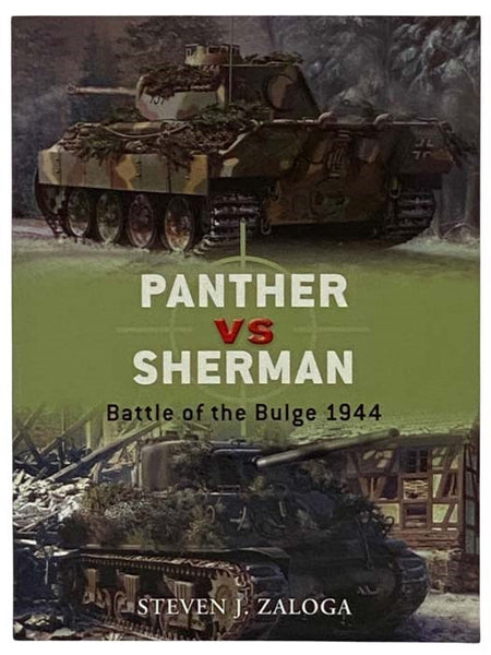 Panther vs. Sherman: Battle of the Bulge, 1944 (Osprey Duel, No. 13)