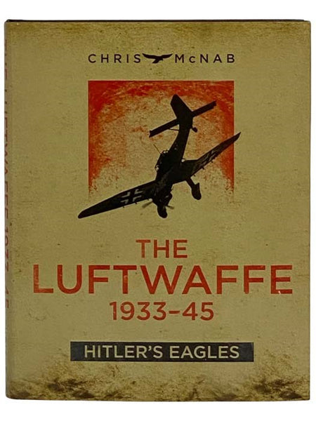 The Luftwaffe, 1933-45: Hitler's Eagles