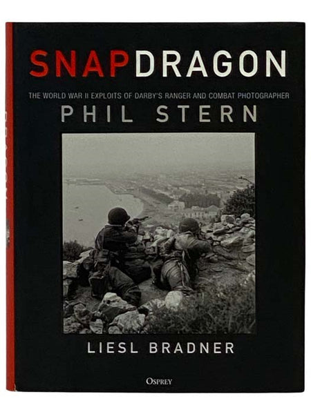 Snapdragon: The World War II Exploits of Darby's Ranger and Combat Photographer Phil Stern
