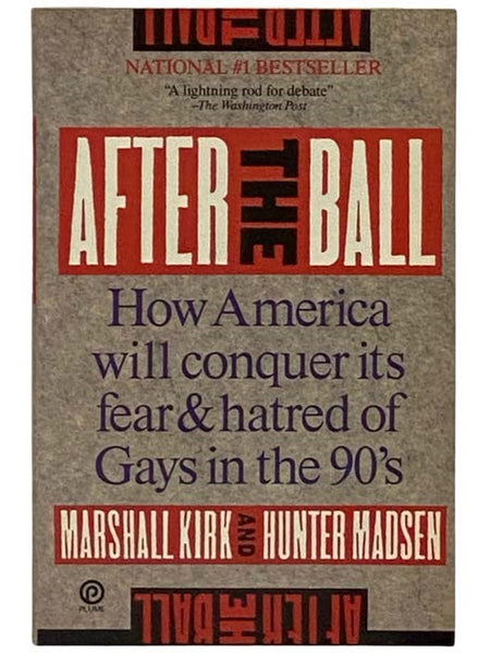 After the Ball: How America Will Conquer Its Fear and Hatred of Gays in the 90's