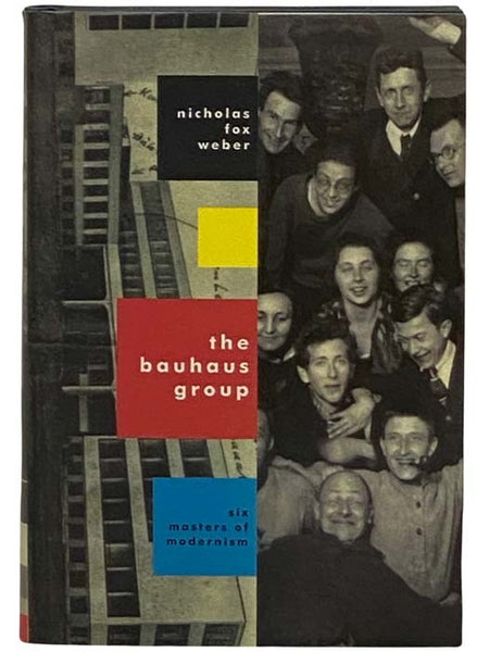 The Bauhaus Group: Six Masters of Modernism