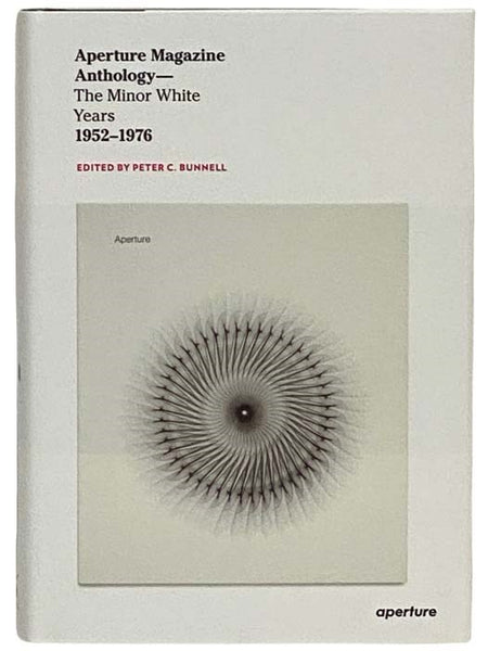 Aperture Magazine Anthology: The Minor White Years, 1952-1976