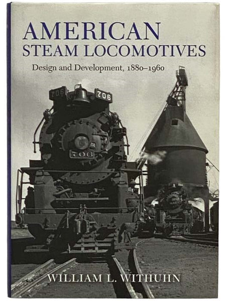 American Steam Locomotives: Design and Development, 1880-1960 (Railroads Past and Present)