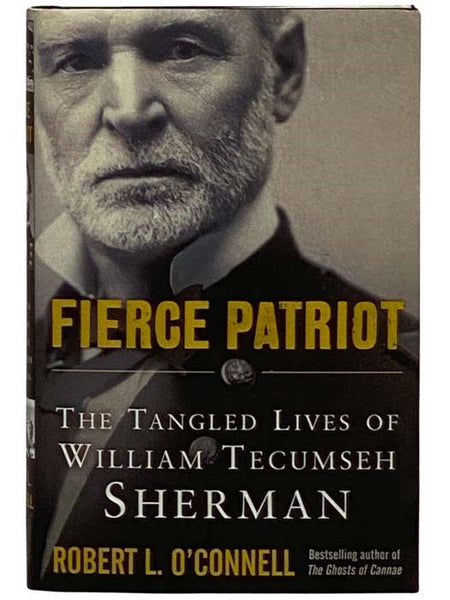 Fierce Patriot: The Tangled Lives of William Tecumseh Sherman