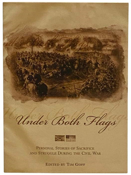 Under Both Flags: Personal Stories of Sacrifice and Struggle During the Civil War