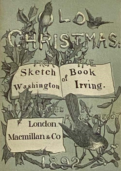 Old Christmas: From the Sketch Book of Washington Irving.