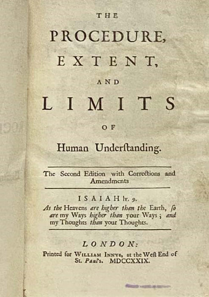 The Procedure, Extent, and Limits of Human Understanding.