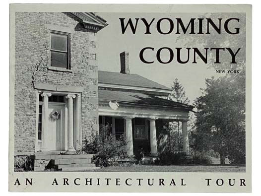 Wyoming County, New York: An Architectural Tour