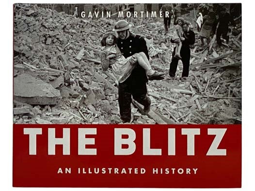 The Blitz: An Illustrated History