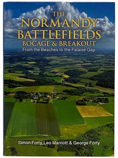 The Normandy Battlefields: Bocage and Breakout - From the Beaches to the Falaise Gap (Then & Now)